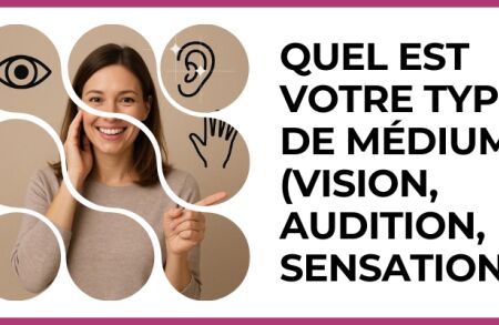 Test - Quel est votre type de médium (vision, audition, sensation)?