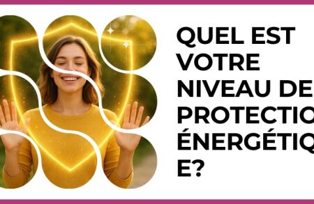 Test - Quel est votre niveau de protection énergétique?