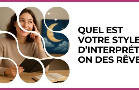 Test - Quel est votre style d’interprétation des rêves ?