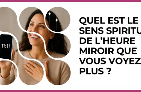 Test - Quel est le sens spirituel de l’heure miroir que vous voyez le plus ?