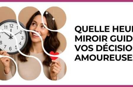 Test - Quelle heure miroir guide vos décisions amoureuses ?