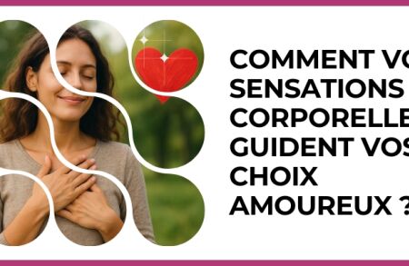 Test - Comment vos sensations corporelles guident vos choix amoureux ?