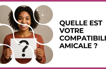 Test - Quelle est votre compatibilité amicale ?