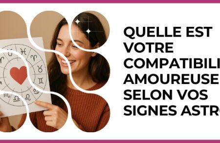 Test - Quelle est votre compatibilité amoureuse selon vos signes Astro ?