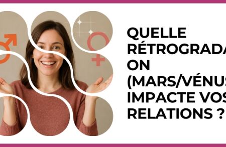Test - Quelle rétrogradation (Mars/Vénus) impacte vos relations ?