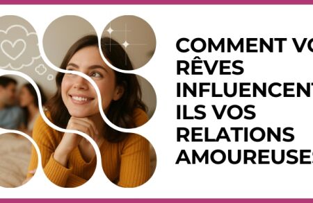 Test - Comment vos rêves influencent-ils vos relations amoureuses ?