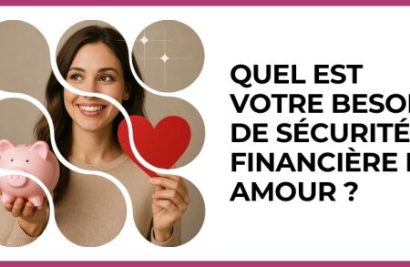 Test - Quel est votre besoin de sécurité financière en amour ?