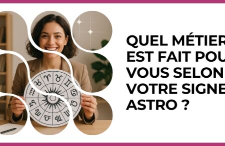 Test - Quel métier est fait pour vous selon votre signe Astro ?