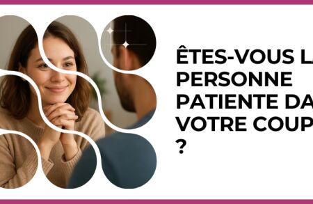 Test - Êtes-vous la personne patiente dans votre couple ?