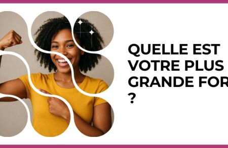 Test - Quelle est votre plus grande force ?