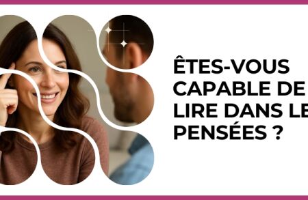 Test - Êtes-vous capable de lire dans les pensées ?