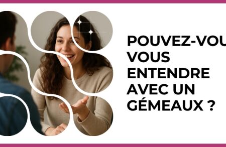 Test - Pouvez-vous vous entendre avec un Gémeaux ?