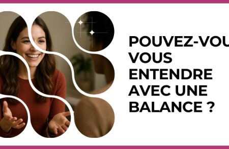 Test - Pouvez-vous vous entendre avec une Balance ?