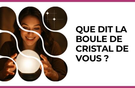 Test - Que dit la boule de cristal de vous ?