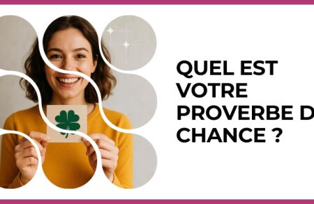 Test - Quel est votre proverbe de chance ?