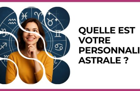Test - Quelle est votre personnalité astrale ?
