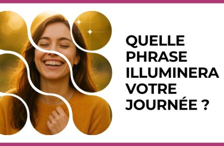 Test - Quelle phrase illuminera votre journée ?