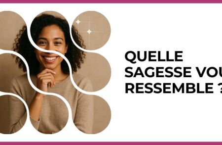 Test - Quelle sagesse vous ressemble ?