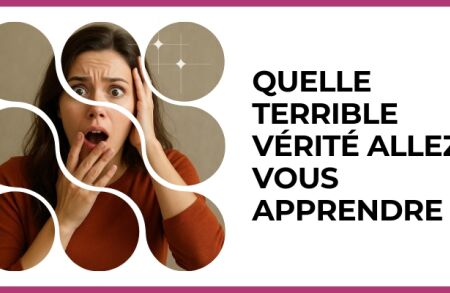 Test - Quelle terrible vérité allez-vous apprendre ?