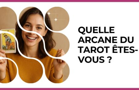 Test - Quelle Arcane du Tarot êtes-vous ?