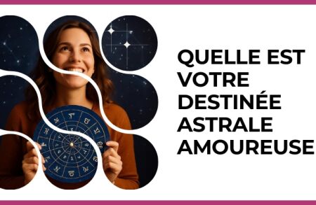 Test - Quelle est votre destinée astrale amoureuse ?