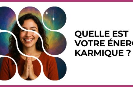 Test - Quelle est votre énergie karmique ?