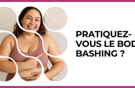 Test - Pratiquez-vous le body bashing ?