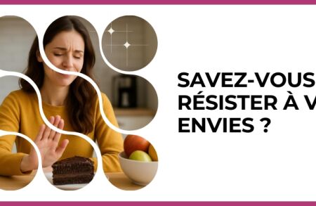 Test - Savez-vous résister à vos envies ?