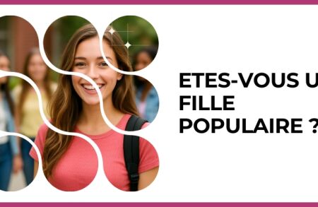 Test - Etes-vous une fille populaire ?
