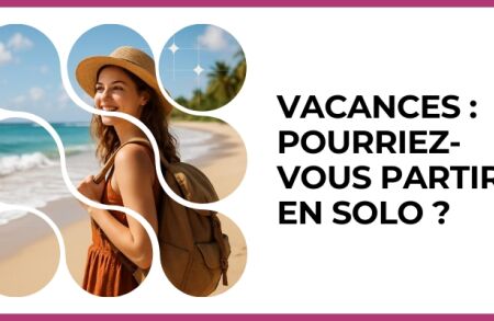Test - Vacances : pourriez-vous partir en solo ?