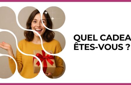 Test - quel cadeau êtes-vous ?