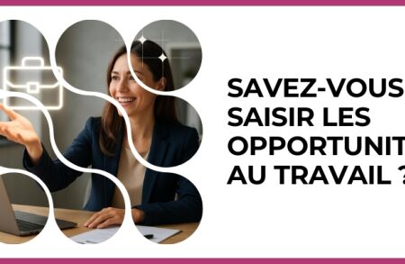 Test - savez-vous saisir les opportunités au travail ?