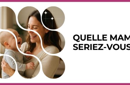 Test - Quelle maman seriez-vous ?