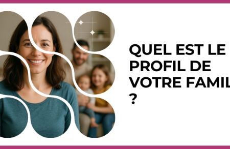 Test - Quel est le profil de votre famille ?