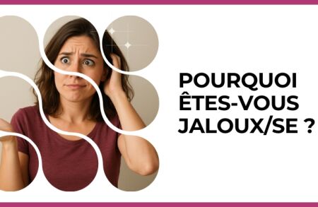 Test - Pourquoi êtes-vous jaloux/se ?
