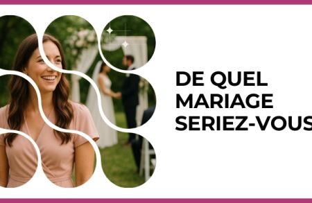 Test - De quel mariage seriez-vous ?