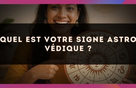 Quel est votre signe astro Védique ?