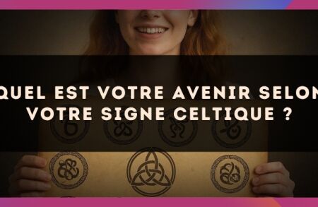 Quel est votre avenir selon votre signe Celtique ?