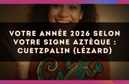 Votre année 2026 selon votre signe Aztèque : Cuetzpalin (Lézard)