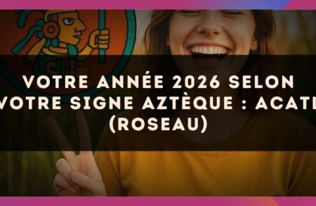 Votre année 2026 selon votre signe Aztèque : Acatl (Roseau)