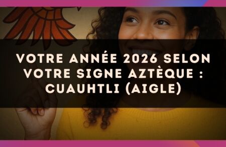 Votre année 2026 selon votre signe Aztèque : Cuauhtli (Aigle)