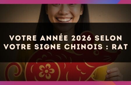 Votre année 2026 selon votre signe Chinois : Rat