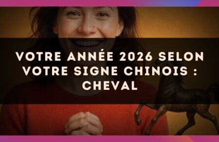 Votre année 2026 selon votre signe Chinois : Cheval