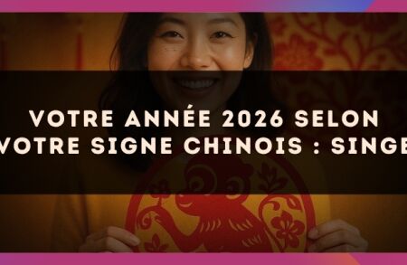 Votre année 2026 selon votre signe Chinois : Singe