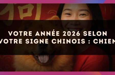 Votre année 2026 selon votre signe Chinois : Chien