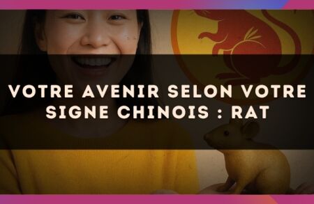 Votre Avenir selon votre signe Chinois : Rat