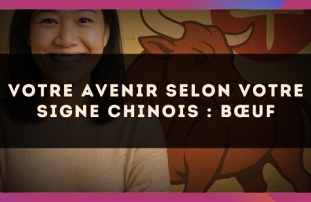 Votre Avenir selon votre signe Chinois : Bœuf
