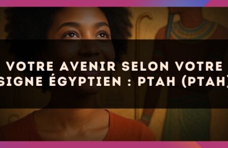 Votre Avenir selon votre signe égyptien : Ptah (Ptah)