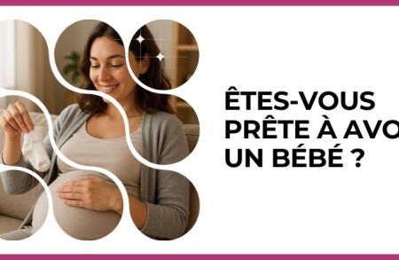 Test - Êtes-vous prête à avoir un bébé ?