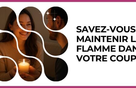 Test - Savez-vous maintenir la flamme dans votre couple